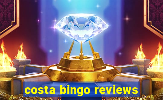 costa bingo reviews