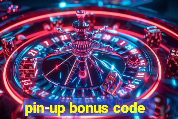 pin-up bonus code