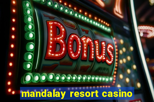 mandalay resort casino