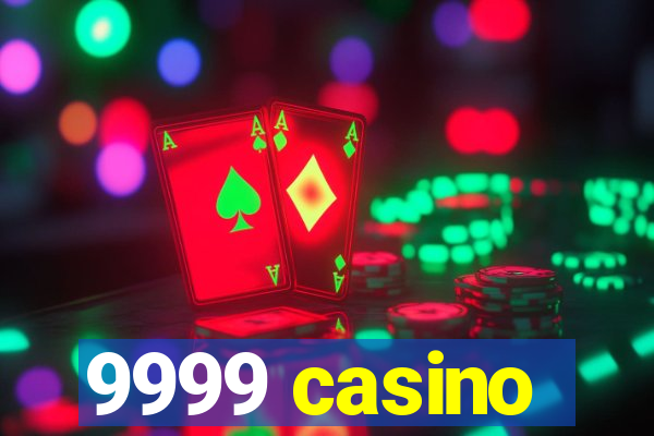 9999 casino