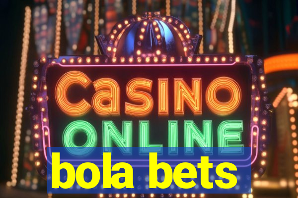 bola bets