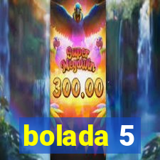 bolada 5