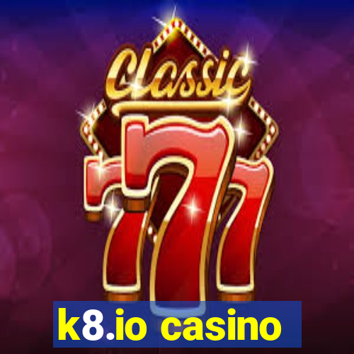 k8.io casino