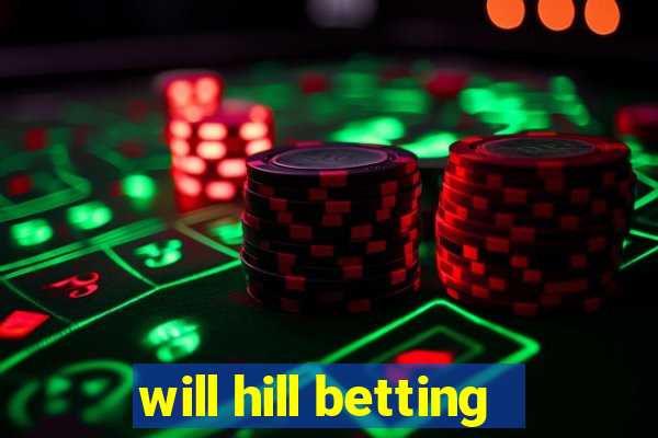 will hill betting