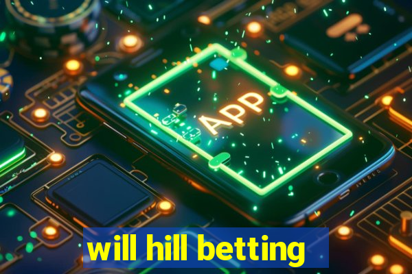 will hill betting