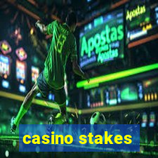 casino stakes