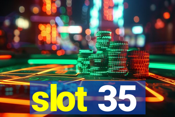 slot 35