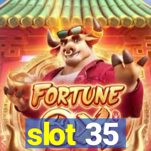 slot 35