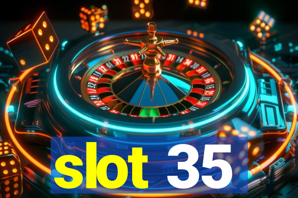 slot 35