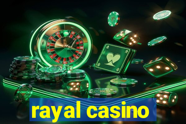 rayal casino