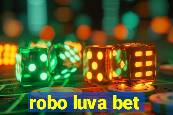 robo luva bet