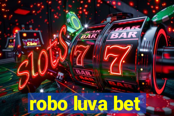 robo luva bet