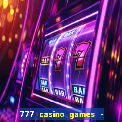 777 casino games - slots games