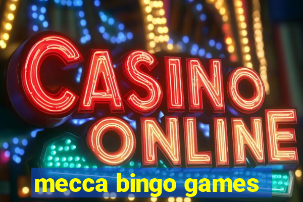 mecca bingo games