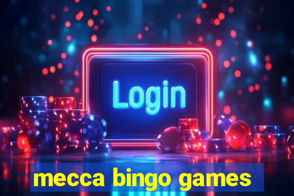 mecca bingo games