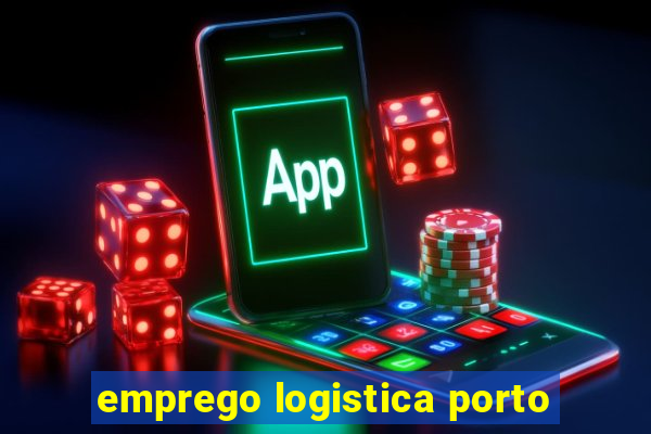 emprego logistica porto