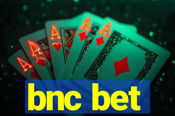 bnc bet