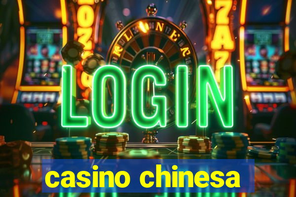 casino chinesa