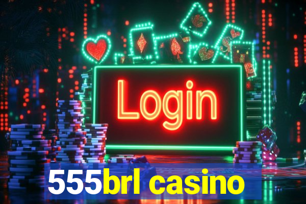 555brl casino