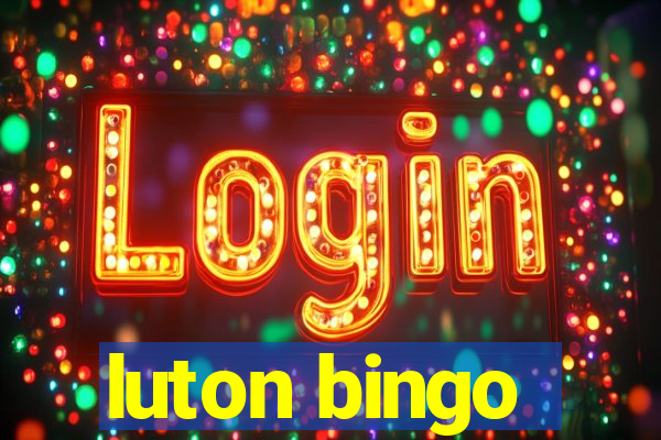 luton bingo