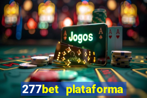 277bet plataforma de jogos