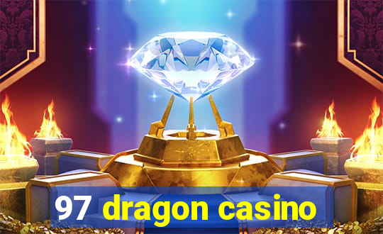 97 dragon casino