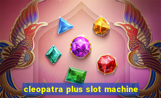 cleopatra plus slot machine