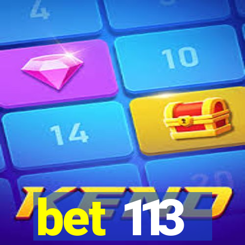 bet 113