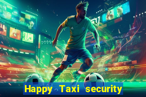 Happy Taxi security password road 96 happy