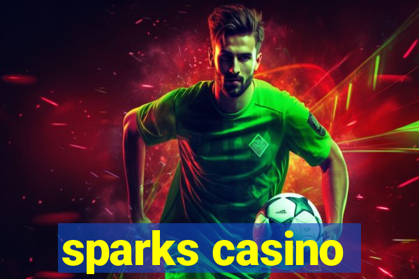 sparks casino