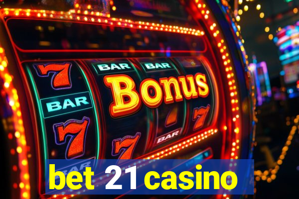 bet 21 casino