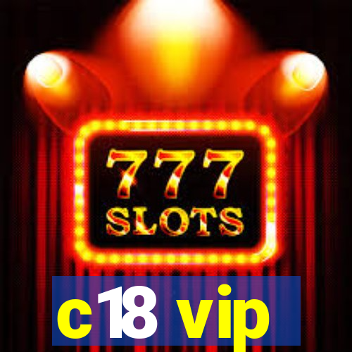 c18 vip