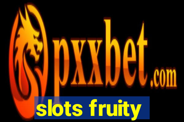 slots fruity