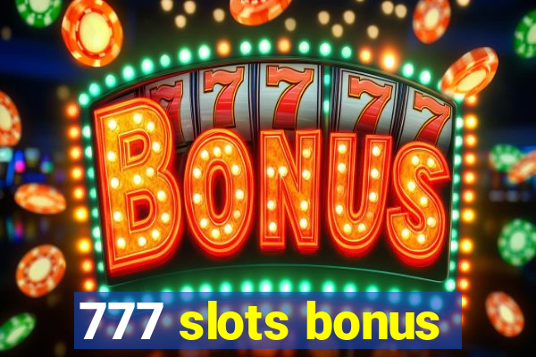 777 slots bonus