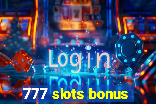 777 slots bonus