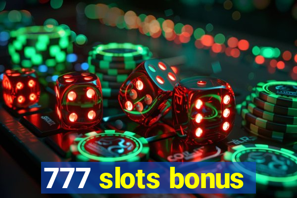 777 slots bonus