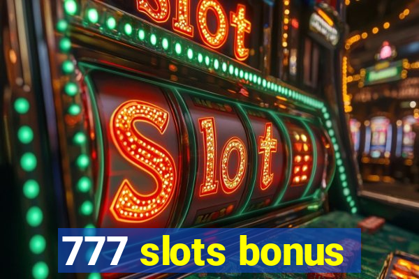 777 slots bonus