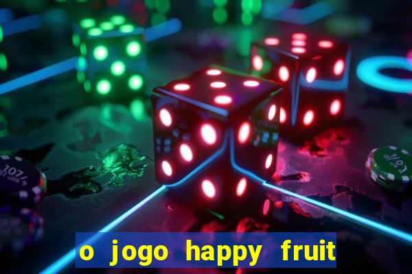 o jogo happy fruit fusion paga mesmo