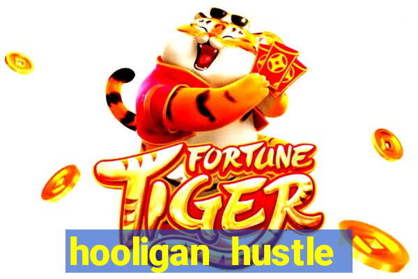 hooligan hustle slot free