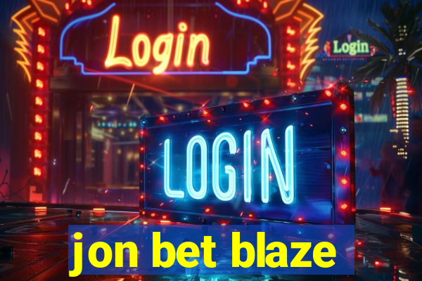 jon bet blaze