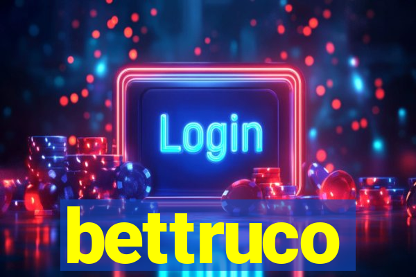 bettruco