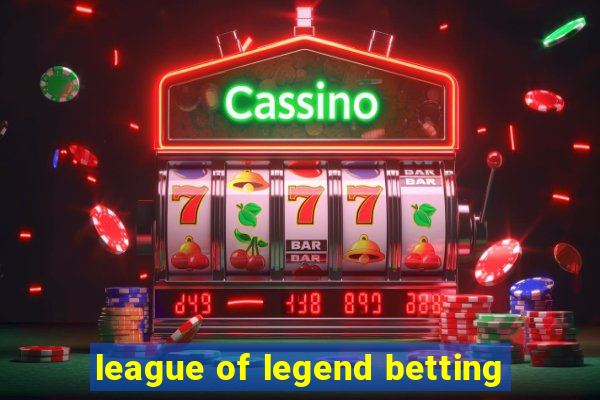 league of legend betting