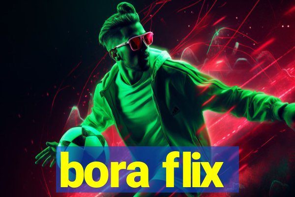 bora flix