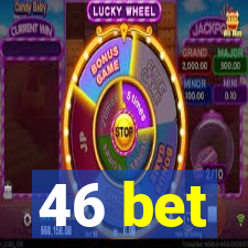 46 bet