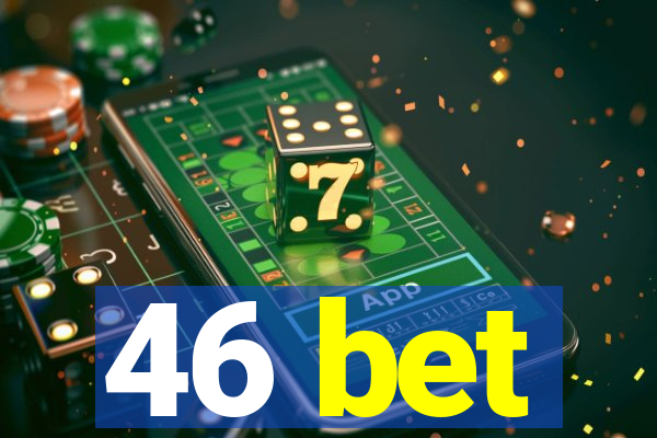 46 bet