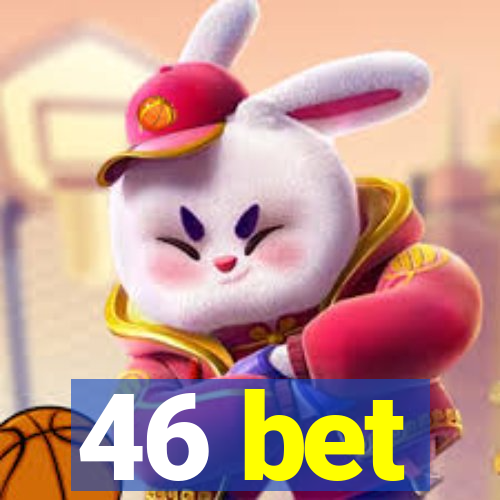 46 bet