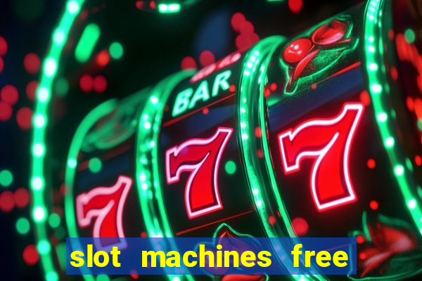 slot machines free to play