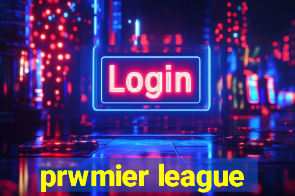 prwmier league