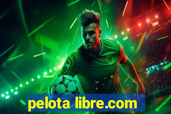 pelota libre.com