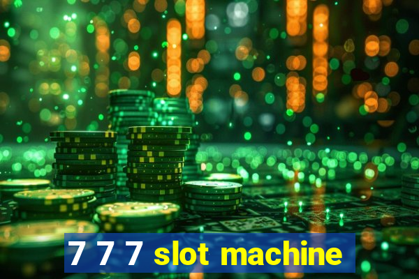 7 7 7 slot machine